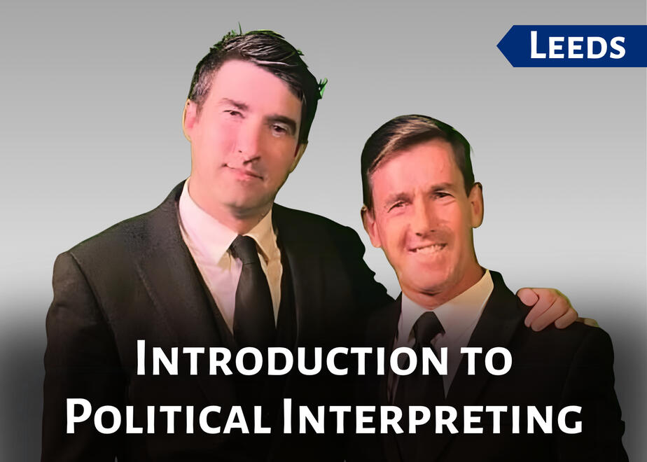 Political Interpreting - Leeds